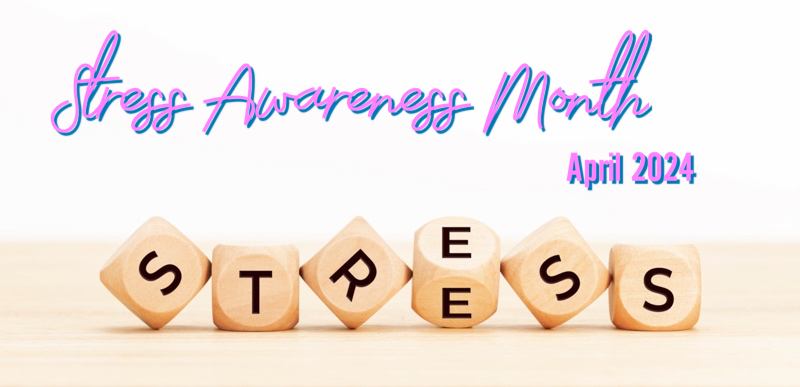 Stress Awareness Month (April 2024)